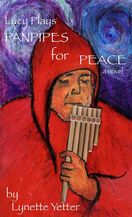 Lucy Plays Panpipes for Peace, a novelby Lynette Yetter